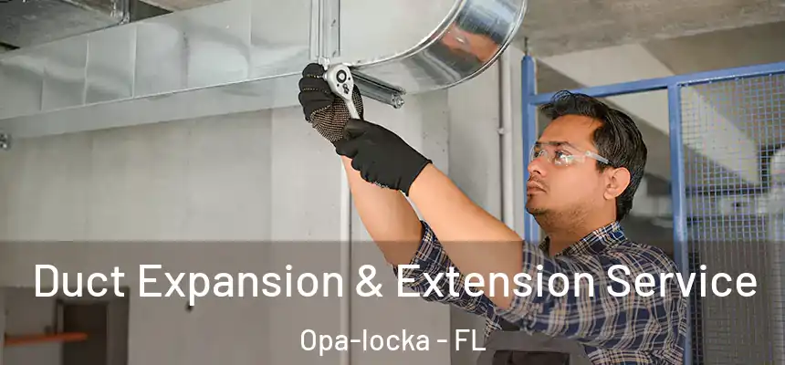Duct Expansion & Extension Service Opa-locka - FL