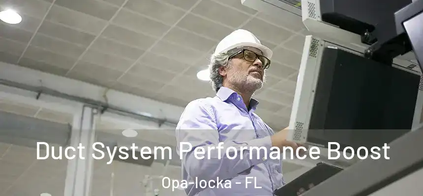 Duct System Performance Boost Opa-locka - FL