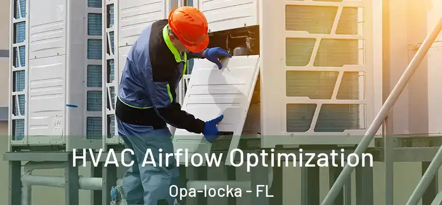HVAC Airflow Optimization Opa-locka - FL