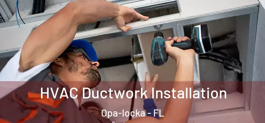  HVAC Ductwork Installation Opa-locka - FL