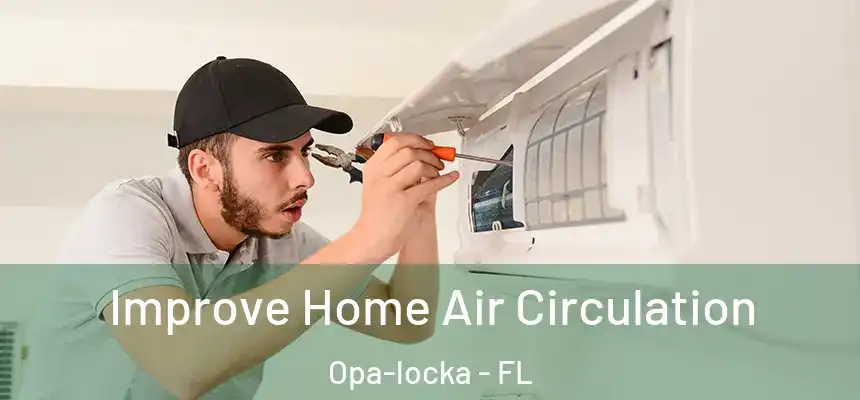  Improve Home Air Circulation Opa-locka - FL