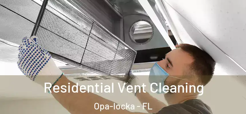  Residential Vent Cleaning Opa-locka - FL