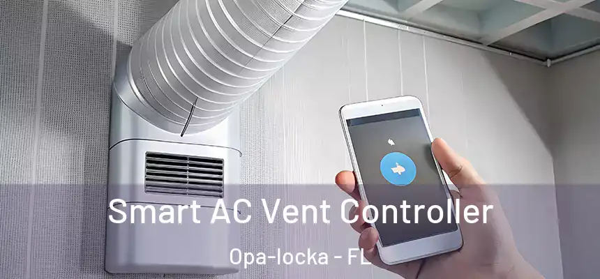 Smart AC Vent Controller Opa-locka - FL